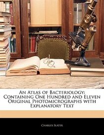An Atlas Of Bacteriology