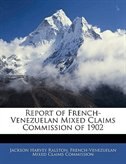Report Of French-venezuelan Mixed Claims Commission Of 1902