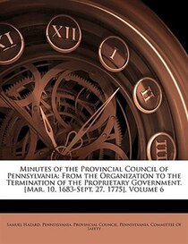 Minutes Of The Provincial Council Of Pennsylvania