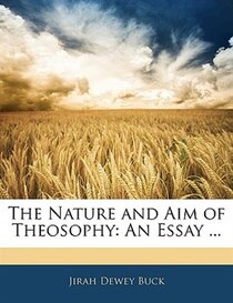 The Nature And Aim Of Theosophy