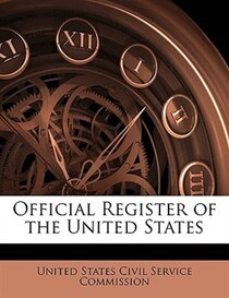 Official Register Of The United States
