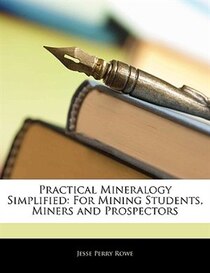 Practical Mineralogy Simplified