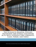 The Nuisances Removal, Diseases Prevention And Sewage Utilization Acts