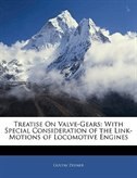 Treatise On Valve-gears