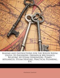 Maxims And Instructions For The Boiler Room