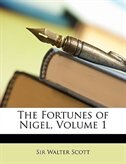 The Fortunes Of Nigel, Volume 1