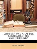 Lehrbuch Und Atlas Der Konservierenden Zahnheilkunde