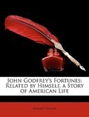 John Godfrey''s Fortunes