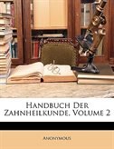 Handbuch Der Zahnheilkunde, Volume 2