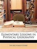 Elementary Lessons In Physical Geography