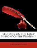 Lectures On The Early History Of The Kingship