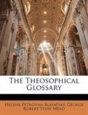 The Theosophical Glossary