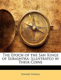 The Epoch Of The Sah Kings Of Surashtra