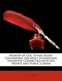 Memoir Of Col. Ethan Allen