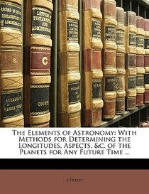 The Elements Of Astronomy
