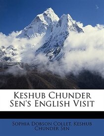 Keshub Chunder Sen''s English Visit