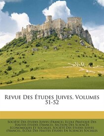 Revue Des Etudes Juives, Volumes 51-52