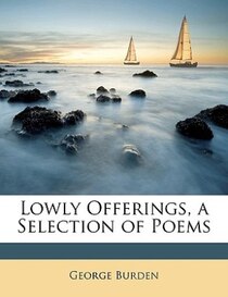 Lowly Offerings, a Selection of Poems