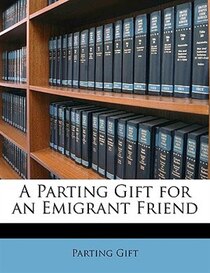 A Parting Gift for an Emigrant Friend