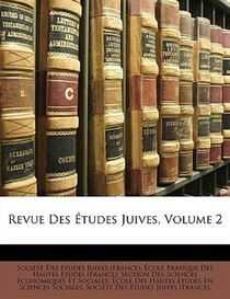 Revue Des Etudes Juives, Volume 2