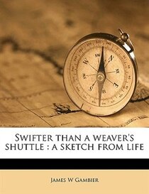 Swifter than a weaver