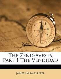 The Zend-avesta Part 1 The Vendidad