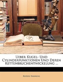 Ueber Kugel- Und Cylinderfunktionen Und Deren Kettenbruchentwickelung ...