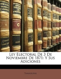 Ley Electoral De 3 De Noviembre De 1871