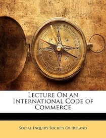 Lecture On an International Code of Commerce