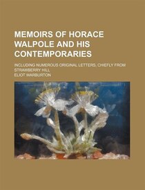 Memoirs Of Horace Walpole And His Contemporaries (volume 2); Including Numerous Original Letters, Chiefly From Strawberry Hill