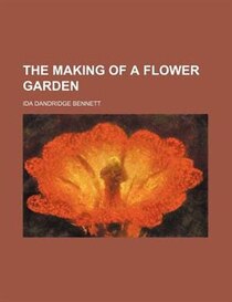 The Making Of A Flower Garden