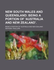 New South Wales And Queensland; Being A Portion Of ''australia And New Zealand'' Being A Portion Of ''australia And New Zealand''.