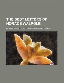 The Best Letters Of Horace Walpole