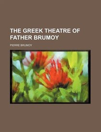 The Greek Theatre Of Father Brumoy (volume 2)