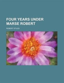 Four Years Under Marse Robert