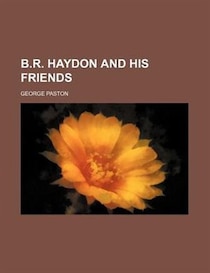 B.r. Haydon And His Friends