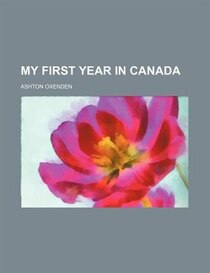 My First Year In Canada