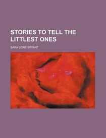 Stories To Tell The Littlest Ones