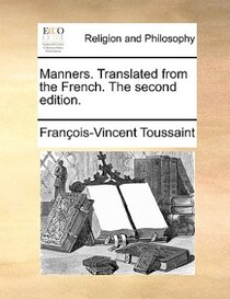 Manners. Translated From The French. The Second Edition.
