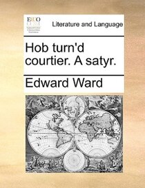 Hob Turn''d Courtier. A Satyr.
