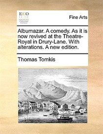 Albumazar. A Comedy. As It Is Now Revived At The Theatre-royal In Drury-lane. With Alterations. A New Edition.