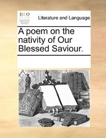 A Poem On The Nativity Of Our Blessed Saviour.