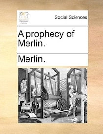 A prophecy of Merlin.