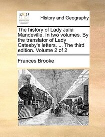 The history of Lady Julia Mandeville. In two volumes. By the translator of Lady Catesby