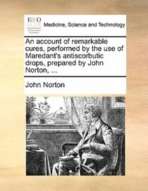 An Account Of Remarkable Cures, Performed By The Use Of Maredant
