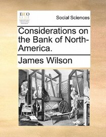 Considerations On The Bank Of North-america.