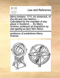Merry Andrew, 1711. An Almanack, Of The Old And New Fashion