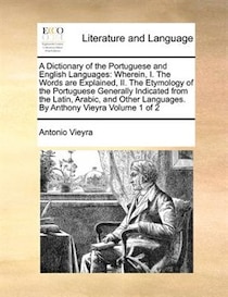 A Dictionary Of The Portuguese And English Languages