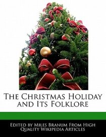 The Christmas Holiday And Its Folklore