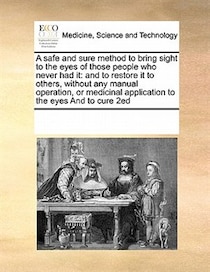 A Safe And Sure Method To Bring Sight To The Eyes Of Those People Who Never Had It